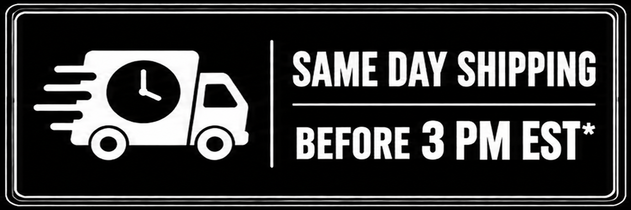 Same-day shipping for orders with payment confirmed before 3:00 p.m. EST, Monday–Friday, excluding statutory holidays.